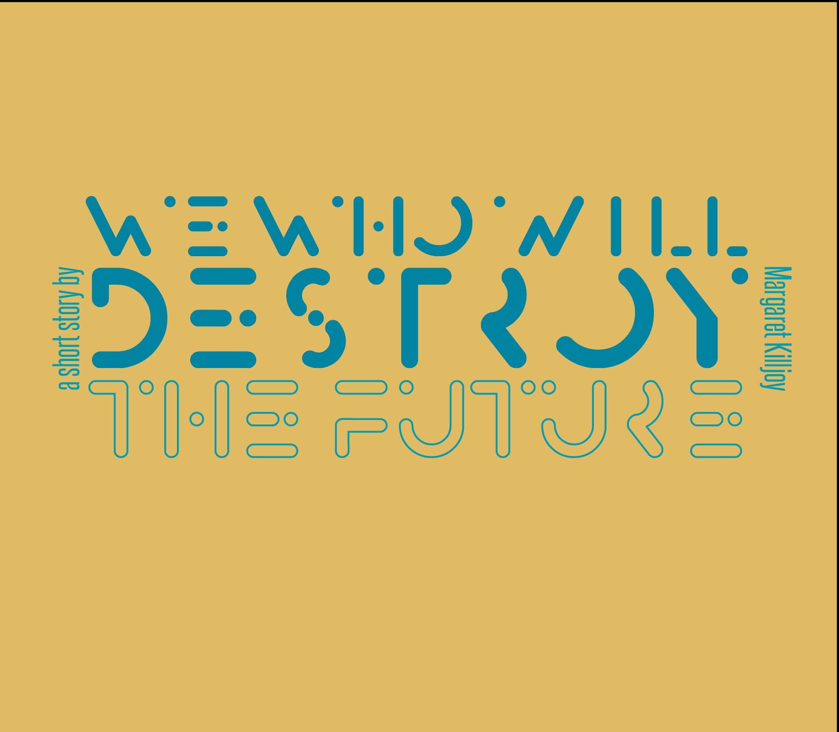 we-who-will-destroy-the-future-cover.jpg